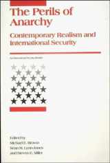 9780262522021-0262522020-Perils of Anarchy: Contemporary Realism and International Security (International Security Readers)