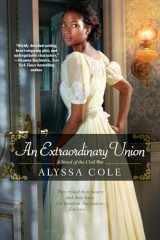 9781496707444-1496707443-An Extraordinary Union: An Epic Love Story of the Civil War (The Loyal League)
