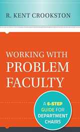 9781118242384-1118242386-Working with Problem Faculty: A Six-Step Guide for Department Chairs