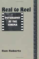 9781906254421-1906254427-Real to Reel: Psychiatry at the Cinema