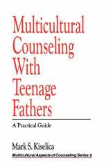 9780803953376-0803953372-Multicultural Counseling with Teenage Fathers: A Practical Guide (Multicultural Aspects of Counseling series)