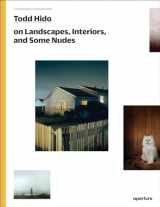 9781597112970-1597112976-Todd Hido on Landscapes, Interiors, and the Nude: The Photography Workshop Series