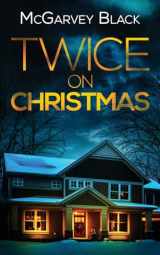 9781835261392-1835261396-TWICE ON CHRISTMAS an unputdownable psychological thriller with an astonishing twist