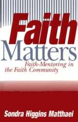 9781563381409-1563381400-Faith Matters: Faith-Mentoring in the Faith Community