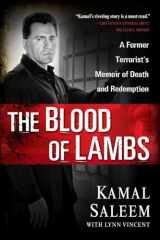 9781416577805-1416577807-The Blood of Lambs: A Former Terrorist's Memoir of Death and Redemption