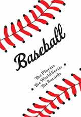 9781604330113-1604330112-Baseball: The Players, The World Series, The Records