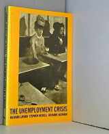 9780198773948-0198773943-The Unemployment Crisis