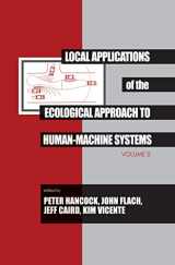 9780805813791-0805813799-Local Applications of the Ecological Approach To Human-Machine Systems (Resources for Ecological Psychology Series)