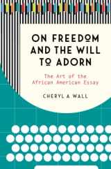 9781469646909-1469646900-On Freedom and the Will to Adorn: The Art of the African American Essay