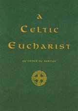 9781853113956-1853113956-A Celtic Eucharist: An Order of Service