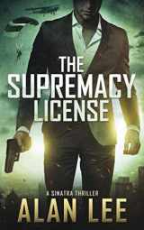 9781795456197-1795456191-The Supremacy License (A Sinatra Thriller)