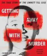 9780803728042-0803728042-Getting Away with Murder: The True Story of the Emmett Till Case
