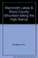 9780938665151-0938665154-Mammoth Lakes & Mono County (Mountain biking the High Sierra)