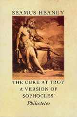 9780374522896-0374522898-The Cure at Troy: A Version of Sophocles' Philoctetes