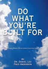9781434337832-1434337839-Do What You're Built for: A Self Development Guide Using Coaching Principles