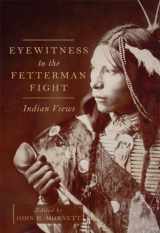 9780806161884-0806161884-Eyewitness to the Fetterman Fight: Indian Views