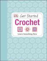 9781465415813-1465415815-Get Started: Crochet: Learn Something New