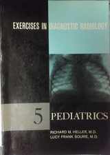 9780721646305-0721646301-Exercises in Diagnostic Radiology: Pediatrics v. 5