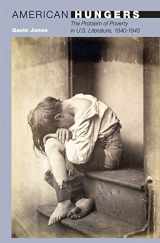 9780691127538-0691127530-American Hungers: The Problem of Poverty in U.S. Literature, 1840-1945 (20/21, 9)