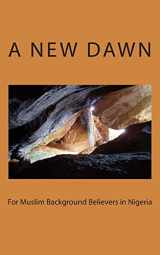 9781481827904-1481827901-A New Dawn for Muslim Background Believers in Nigeria