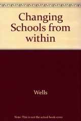 9780435088118-0435088114-CHANGING SCHOOLS FROM WITHIN