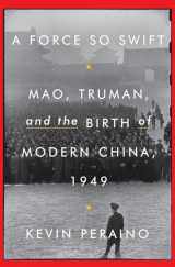 9780307887238-0307887235-A Force So Swift: Mao, Truman, and the Birth of Modern China, 1949