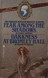 9780441228706-0441228704-Fear Among Shadows / Darkness at Bromley Hall (Ace Double Cameo)