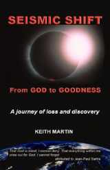 9780992102203-0992102200-Seismic Shift: From God to Goodness