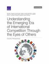 9781977409195-1977409199-Understanding the Emerging Era of International Competition Through the Eyes of Others (Research Report)