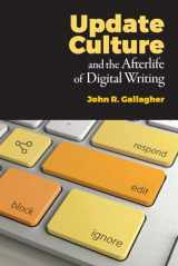 9781607329732-1607329735-Update Culture and the Afterlife of Digital Writing