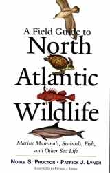 9780300106589-0300106580-A Field Guide to North Atlantic Wildlife: Marine Mammals, Seabirds, Fish, and Other Sea Life