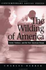 9780716753216-0716753219-The Wilding of America: Greed, Violence, and the New American Dream (Contemporary Social Issues)