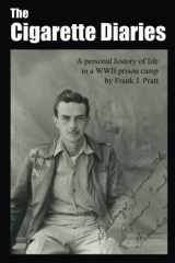 9781934199220-1934199222-The Cigarette Diaries: A personal history of life in a WWII prison camp