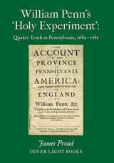 9780999833292-0999833294-William Penn's 'Holy Experiment': Quaker Truth in Pennsylvania, 1682-1781