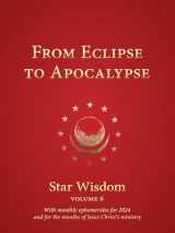 9781584208839-158420883X-From Eclipse to Apocalypse: Star Wisdom, Vol. 6, with Monthly Ephemerides for 2024 and for the Months of Jesus Christ's Ministry (Star Wisdom 2024, 6)