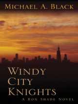 9781410402264-1410402266-Windy City Knights: A Ron Shade Novel