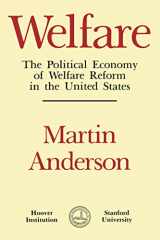 9780817968113-0817968113-Welfare: The Political Economy of Welfare Reform in the United States (Hoover Institution Press Publication)
