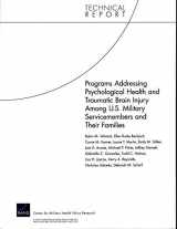 9780833052360-0833052365-Programs Addressing Psychological Health and Traumatic Brain Injury Among U.s. Military