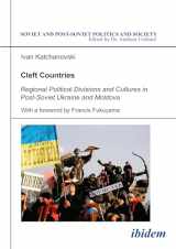 9783898215589-389821558X-Cleft Countries: Regional Political Divisions and Cultures in Post-Soviet Ukraine and Moldova (Soviet and Post-Soviet Politics and Society 33)