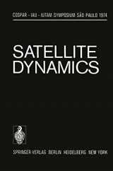 9783642463211-3642463215-Satellite Dynamics: Symposium São Paulo/Brazil June 19–21, 1974 (IUTAM Symposia)