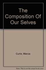 9780787271527-0787271527-THE COMPOSITION OF OUR "SELVES"