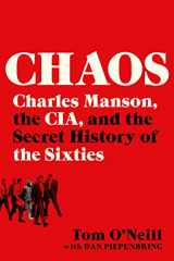 9780316477550-0316477559-Chaos: Charles Manson, the CIA, and the Secret History of the Sixties