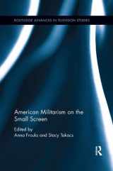 9781138319431-1138319430-American Militarism on the Small Screen (Routledge Advances in Television Studies)