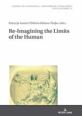 9783631780541-3631780540-Re-Imagining the Limits of the Human (Studies in Linguistics, Anglophone Literatures and Cultures)