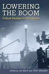 9780252075322-0252075323-Lowering the Boom: Critical Studies in Film Sound