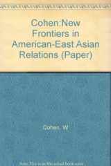 9780231056311-0231056311-New Frontiers in American-East Asian Relations: Essays Presented to Dorothy Borg