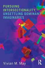 9780415808408-0415808405-Pursuing Intersectionality, Unsettling Dominant Imaginaries