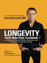 9781636802336-1636802338-Longevity: Your Practical Playbook on Sleep, Diet, Exercise, Mindset, Medications, and Not Dying from Something Stupid