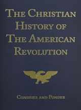 9780912498041-0912498048-The Christian History of the American Revolution: Consider & Ponder