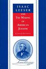 9780814319963-0814319963-Isaac Leeser and the Making of American Judaism (American Jewish Civilization)
